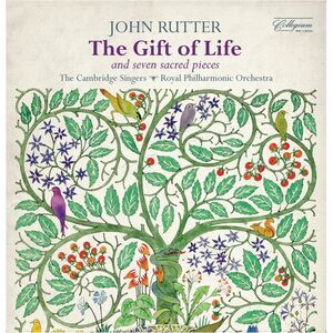 Rutter / Cambridge Singers / Gribbin - Rutter: The Gift of Life - Seven Sacred